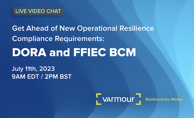 Get Ahead of New Operational Resilience Compliance Requirements: DORA and FFIEC BCM