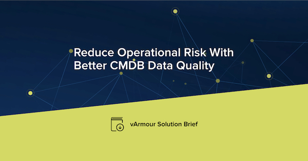 Reduce Operational Risk With Better CMDB Data Quality