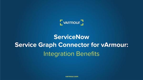 vArmour ServiceNow Integration: Benefits